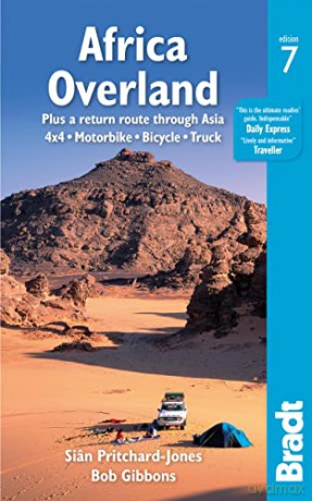 Africa Overland: plus a return route through Asia - 4x4E MotorbikeE BicycleE Truck (Bradt Travel Guides) - Sian Pritchard-Jones [KSIĄŻKA]