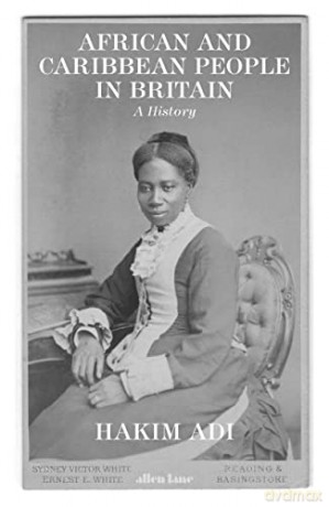 African and Caribbean People in Britain: A History - Hakim Adi [KSIĄŻKA]