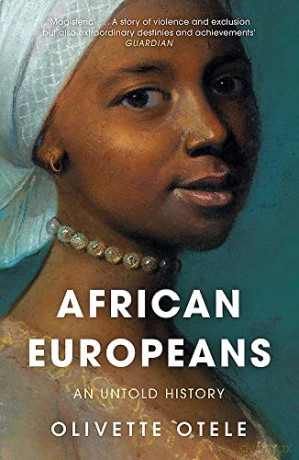 African Europeans: An Untold History - Olivette Otele [KSIĄŻKA]