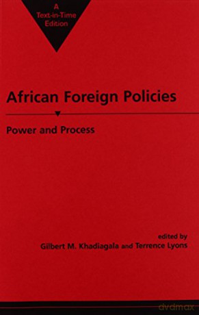 African Foreign Policies: Power and Process (SAIS African Studies Library) - Gilbert M. Khadiagala [KSIĄŻKA]