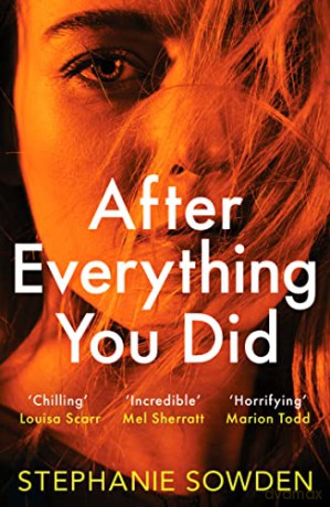 After Everything You Did: An absolutely addictive crime thriller - Stephanie Sowden [KSIĄŻKA]