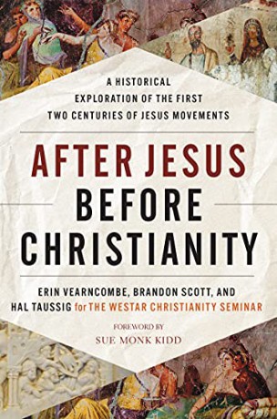 After Jesus, Before Christianity: A Historical Exploration of the First Two Centuries of Jesus Movements - Erin Vearncombe [KSIĄŻKA]