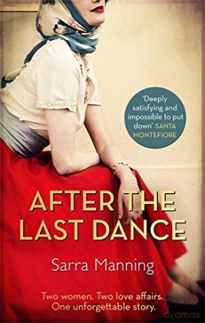 After the Last Dance: Two women. Two love affairs. One unforgettable story - Sarra Manning [KSIĄŻKA]