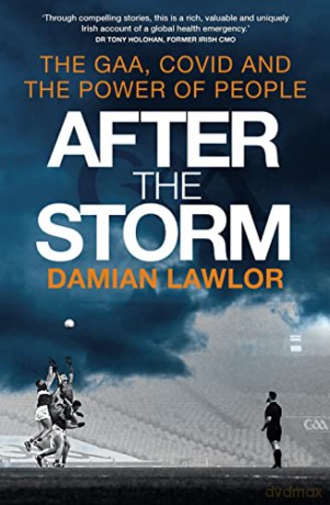 After the Storm: The GAA, Covid and the Power of People - Damian Lawlor [KSIĄŻKA]