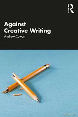 Against Creative Writing - Andrew Cowan [KSIĄŻKA]
