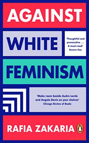 Against White Feminism - Rafia Zakaria [KSIĄŻKA]