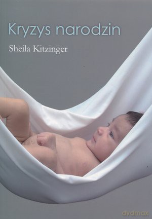 Kryzys narodzin - Sheila Kitzinger [KSIĄŻKA]