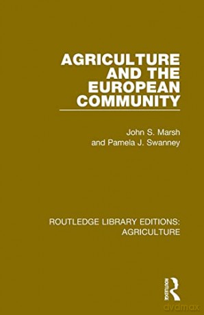 Agriculture and the European Community (Routledge Library Editions: Agriculture) - John S. Marsh [KSIĄŻKA]