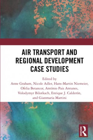 Air Transport and Regional Development Case Studies - Anne Graham [KSIĄŻKA]