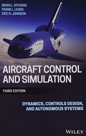 Aircraft Control and Simulation: Dynamics, Controls Design, and Autonomous Systems - Brian L. Stevens [KSIĄŻKA]