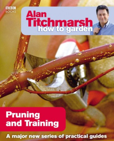 Alan Titchmarsh How to Garden: Pruning and Training (How to Garden, 17) - Alan Titchmarsh [KSIĄŻKA]