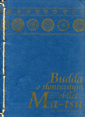 Budda o słonecznym obliczu. Nauczanie mistrza zen Ma-tsu oraz szkoły Chan Hung-chou [KSIĄŻKA]