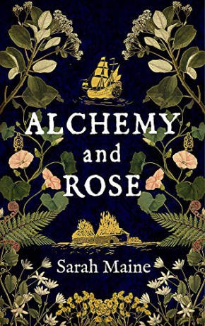 Alchemy and Rose: A sweeping new novel from the author of The House Between Tides, the Waterstones Scottish Book of the Year - Sarah Maine [KSIĄŻKA]