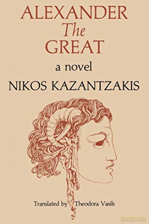 Alexander the Great: A Novel - Nikos Kazantzakis [KSIĄŻKA]