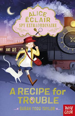 Alice Éclair, Spy Extraordinaire! A Recipe for Trouble (Alice Eclair) - Sarah Todd Taylor [KSIĄŻKA]