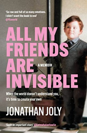 All My Friends Are Invisible: the inspirational childhood memoir - Jonathan Joly [KSIĄŻKA]