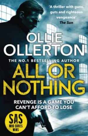 All Or Nothing: the explosive new action thriller from bestselling author and SAS: Who Dares Wins star (Alex Abbott) - Ollie Ollerton [KSIĄŻKA]