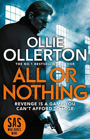 All Or Nothing: the explosive new action thriller from bestselling author and SAS: Who Dares Wins star (Alex Abbott) - Ollie Ollerton [KSIĄŻKA]