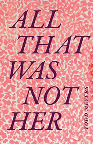 All That Was Not Her (Critical Global Health: Evidence, Efficacy, Ethnography) - Todd Meyers [KSIĄŻKA]