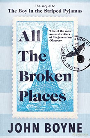 All The Broken Places: The Sequel to The Boy In The Striped Pyjamas - John Boyne [KSIĄŻKA]