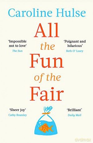 All the Fun of the Fair: A hilarious, brilliantly original coming-of-age story that will capture your heart - Caroline Hulse [KSIĄŻKA]