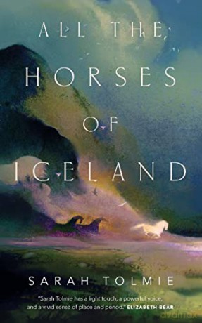 All the Horses of Iceland - Sarah Tolmie [KSIĄŻKA]