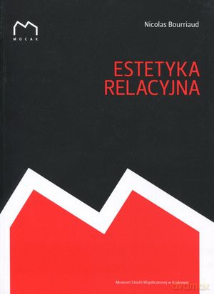 Estetyka relacyjna - Nicolas Bourriaud [KSIĄŻKA]