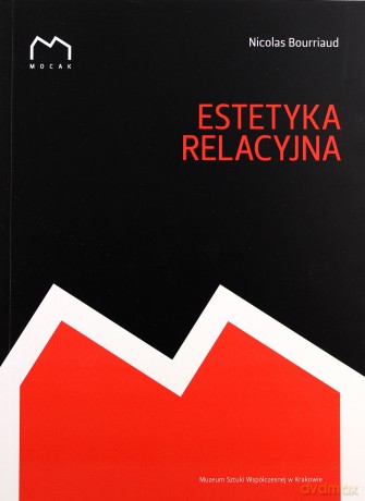 Estetyka relacyjna - Nicolas Bourriaud [KSIĄŻKA]