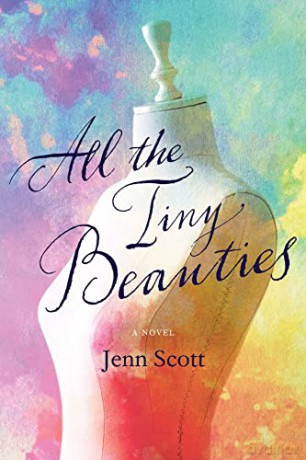 All the Tiny Beauties: A Novel - Jenn Scott [KSIĄŻKA]