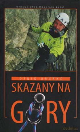 Skazany na góry - Denis Urubko  [KSIĄŻKA]