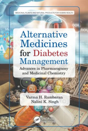 Alternative Medicines for Diabetes Management: Advances in Pharmacognosy and Medicinal Chemistry (Medicinal Plants and Natural Products for Human Health) - Varma H. Rambaran [KSIĄŻKA]