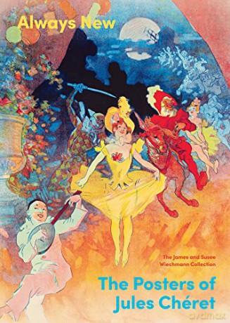 Always New: The Posters of Jules Chéret - Nikki Otten [KSIĄŻKA]