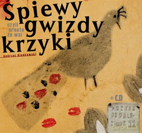 Śpiewy, gwizdy, krzyki - Bieńkowski Andrzej [CD]+[KSIĄŻKA]