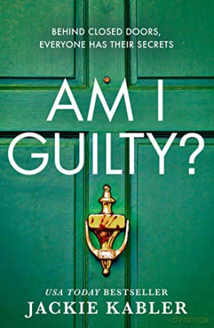 Am I Guilty: The psychological crime thriller debut from the No.1 kindle bestselling author of THE PERFECT COUPLE - Jackie Kabler [KSIĄŻKA]