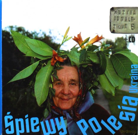 Śpiewy Polesia. Ukraina - Bieńkowski Andrzej (digibook) [CD]