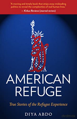 American Refuge: True Stories of the Refugee Experience (Sunlight Editions) - Diya Abdo [KSIĄŻKA]