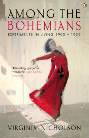 Among the Bohemians: Experiments in Living 1900-1939 - Virginia Nicholson [KSIĄŻKA]