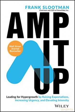 Amp It Up: Leading for Hypergrowth by Raising Expectations, Increasing Urgency, and Elevating Intensity - Frank Slootman [KSIĄŻKA]