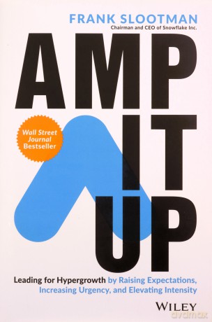Amp It Up: Leading for Hypergrowth by Raising Expectations, Increasing Urgency, and Elevating Intensity - Frank Slootman [KSIĄŻKA]