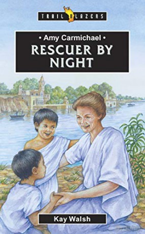 Amy Carmichael: Rescuer By Night (Trail Blazers) - Kay Walsh [KSIĄŻKA]