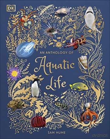 An Anthology of Aquatic Life (DK Children's Anthologies) - Sam Hume [KSIĄŻKA]
