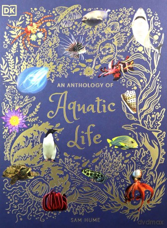An Anthology of Aquatic Life (DK Children's Anthologies) - Sam Hume [KSIĄŻKA]