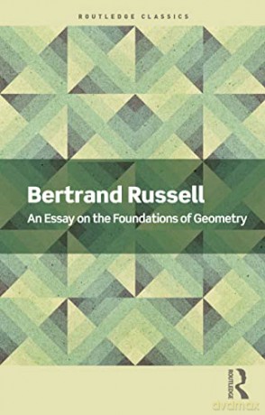 An Essay on the Foundations of Geometry (Routledge Classics) - Bertrand Russell [KSIĄŻKA]