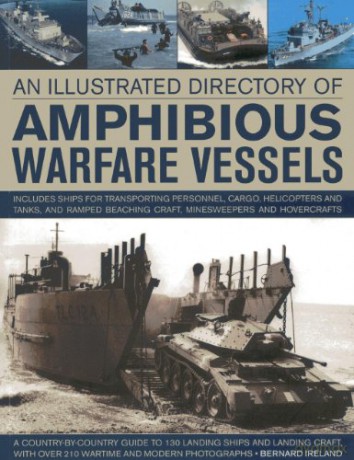 An Illustrated Directory of Amphibious Warfare Vessels - Bernard Ireland [KSIĄŻKA]
