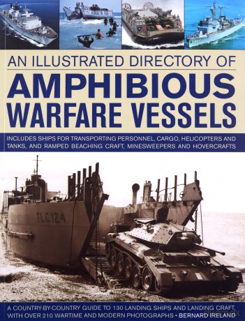 An Illustrated Directory of Amphibious Warfare Vessels - Bernard Ireland [KSIĄŻKA]