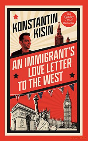An Immigrant's Love Letter to the West - Konstantin Kisin [KSIĄŻKA]