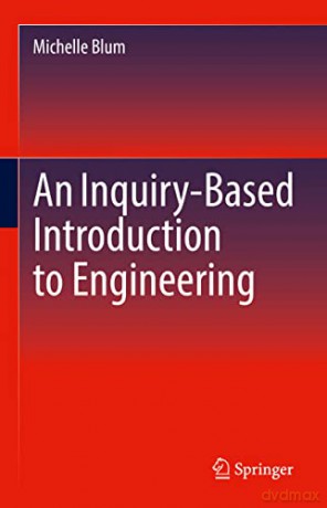 An Inquiry-Based Introduction to Engineering - Michelle Blum [KSIĄŻKA]
