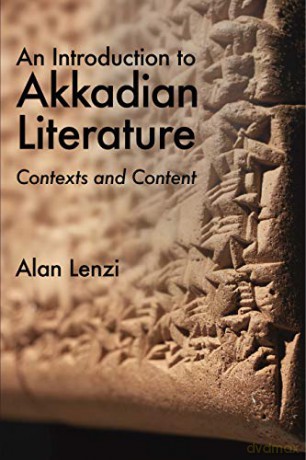 An Introduction to Akkadian Literature: Contexts and Content - Lenzi [KSIĄŻKA]
