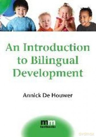 An Introduction to Bilingual Development (MM Textbooks): 4 - Annick De Houwer [KSIĄŻKA]