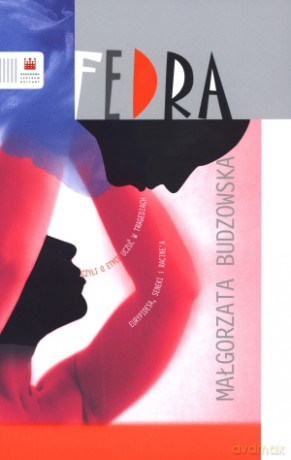Fedra, czyli o etyce uczuć... - Małgorzata Budzowska [KSIĄŻKA]